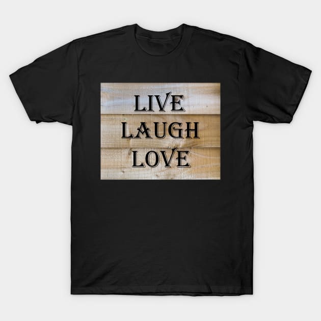 Laugh, Live, Love Quote T-Shirt by Russell102